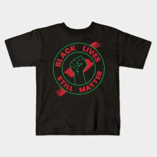 Black Lives "Still" Matter Kids T-Shirt